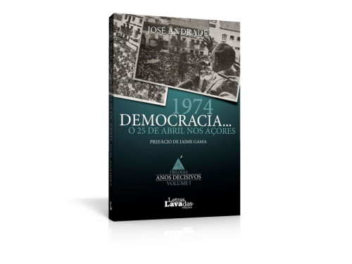 1974 Democracia... 25 de Abril nos Açores