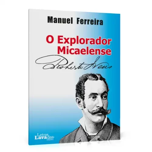 O Explorador Micaelense Roberto Ivens