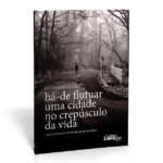 há-de flutuar uma cidade no crepúsculo da vida