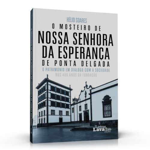 O Mosteiro de Nossa Senhora da Esperança de Ponta Delgada