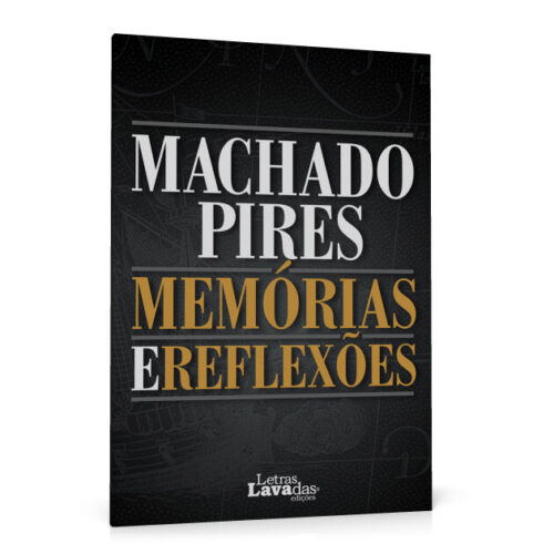 Machado Pires: Memórias e Reflexões