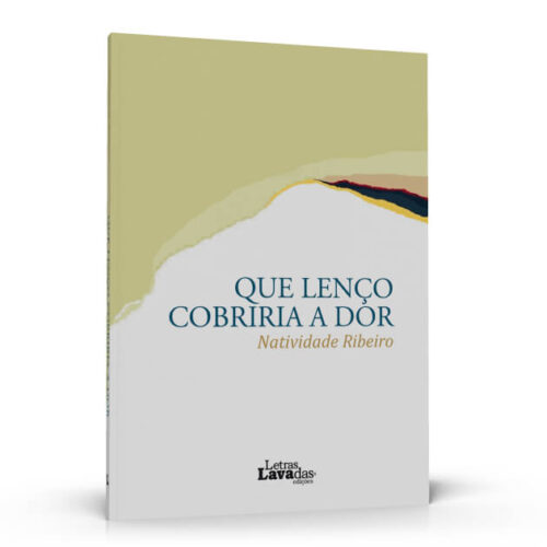 Que Lenço Cobriria a Dor