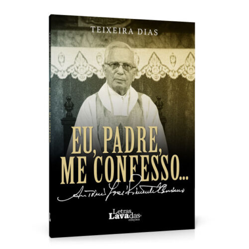 Eu, Padre, me confesso...