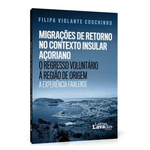 Migrações de Retorno no contexto Insular Açoriano1