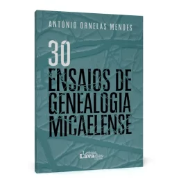 30 Ensaios de Genealogia Micaelense