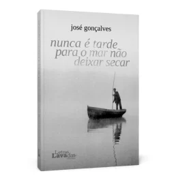 nunca é tarde para o mar não deixar secar