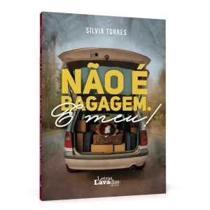 N&atilde;o &eacute; Bagagem &eacute; meu