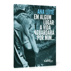 Em algum lugar a vida aguardará por mim_