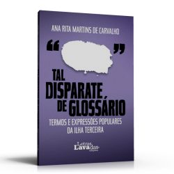 Tal Disparate de Glossário – Termos e Expressões Populares da Ilha Terceira